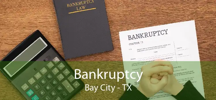 Bankruptcy Bay City - TX