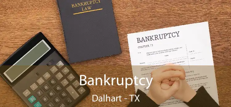 Bankruptcy Dalhart - TX