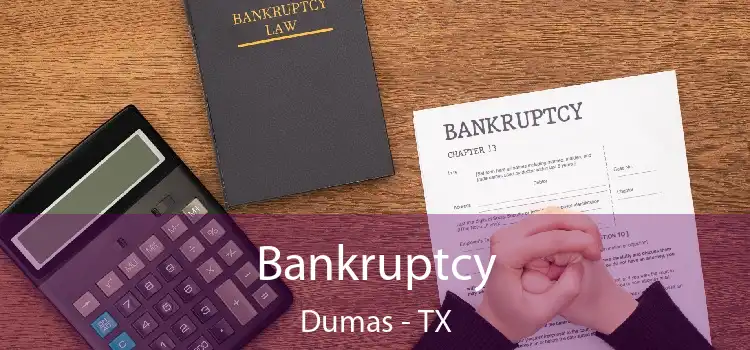 Bankruptcy Dumas - TX