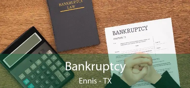 Bankruptcy Ennis - TX