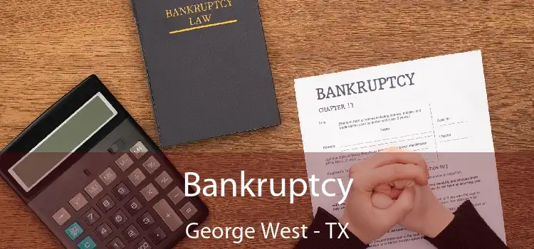 Bankruptcy George West - TX