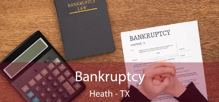 Bankruptcy Heath - TX