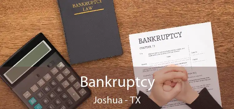 Bankruptcy Joshua - TX