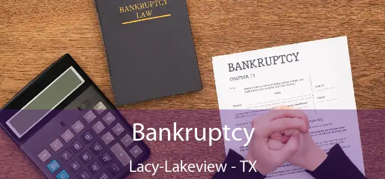 Bankruptcy Lacy-Lakeview - TX