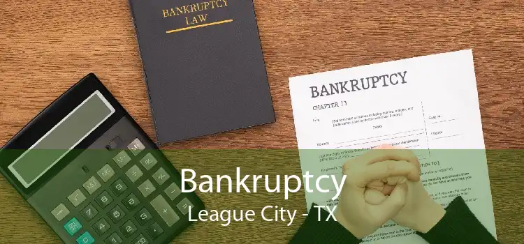 Bankruptcy League City - TX