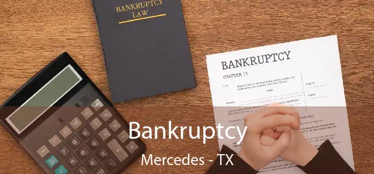 Bankruptcy Mercedes - TX