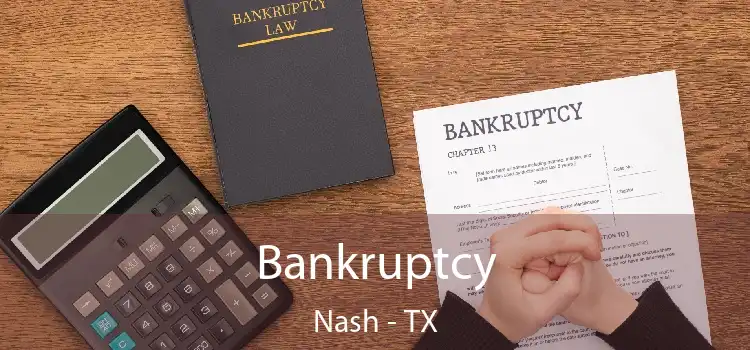 Bankruptcy Nash - TX