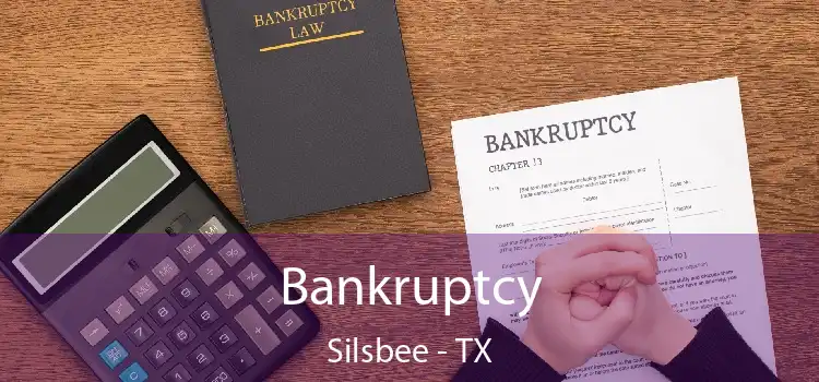 Bankruptcy Silsbee - TX