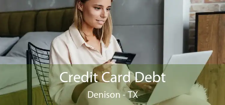 Credit Card Debt Denison - TX