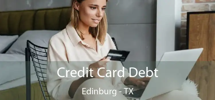 Credit Card Debt Edinburg - TX