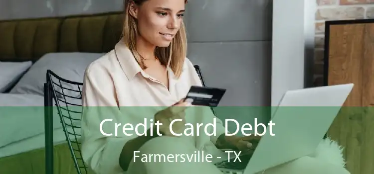 Credit Card Debt Farmersville - TX