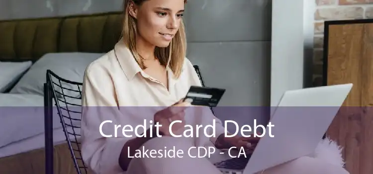 Credit Card Debt Lakeside CDP - CA