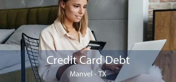 Credit Card Debt Manvel - TX