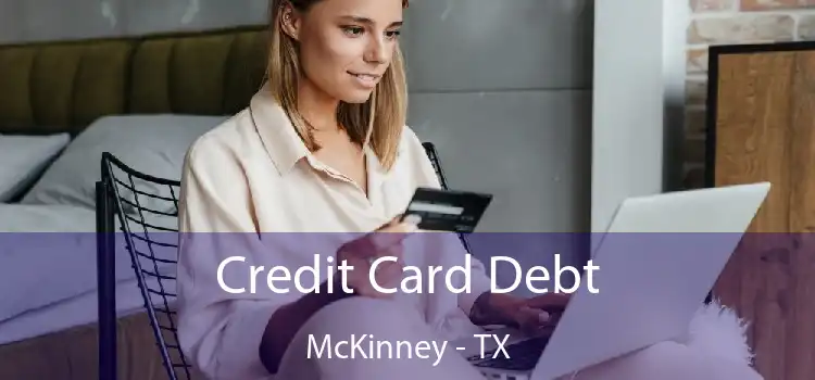 Credit Card Debt McKinney - TX