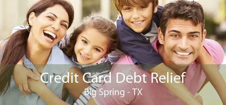 Credit Card Debt Relief Big Spring - TX