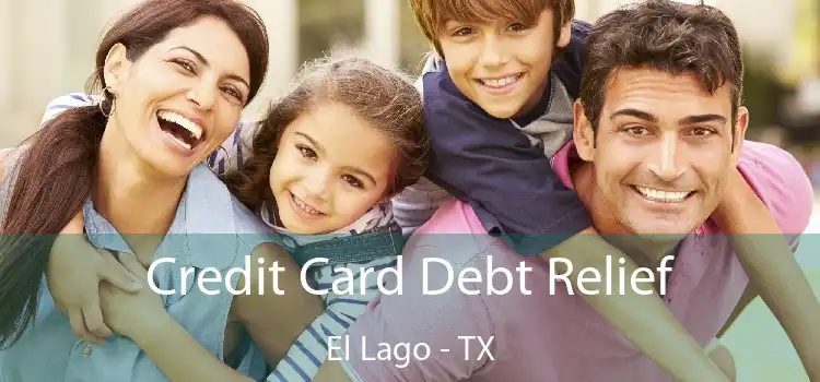 Credit Card Debt Relief El Lago - TX