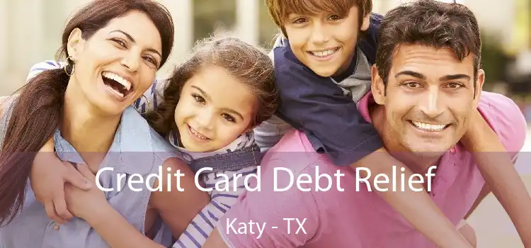 Credit Card Debt Relief Katy - TX