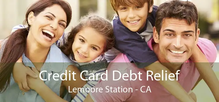 Credit Card Debt Relief Lemoore Station - CA