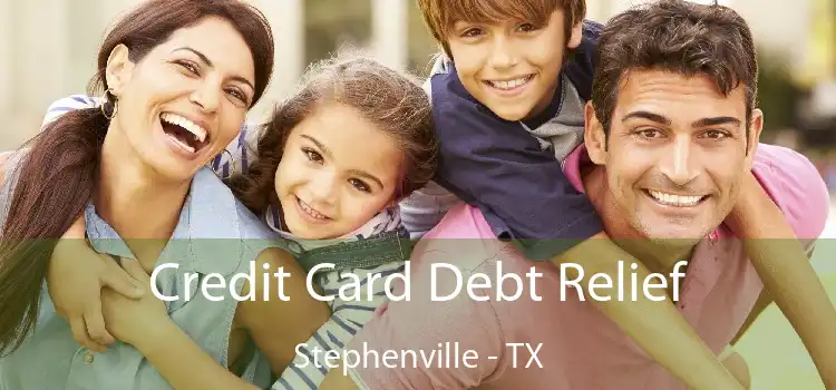 Credit Card Debt Relief Stephenville - TX