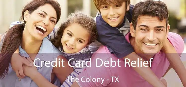 Credit Card Debt Relief The Colony - TX