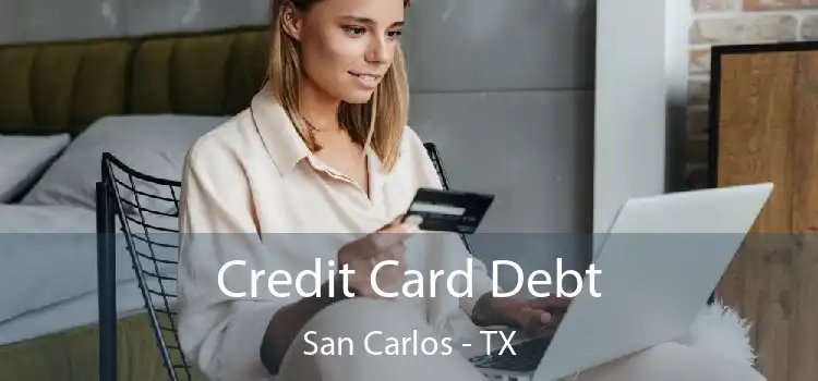 Credit Card Debt San Carlos - TX