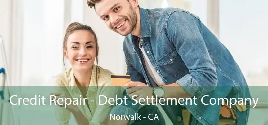 Credit Repair - Debt Settlement Company Norwalk - CA