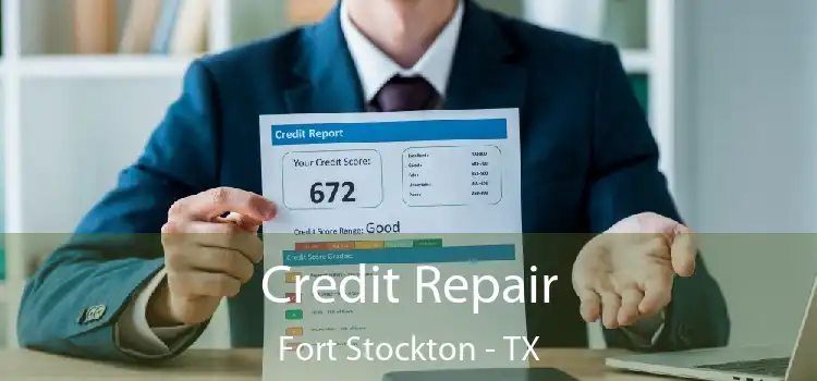 Credit Repair Fort Stockton - TX