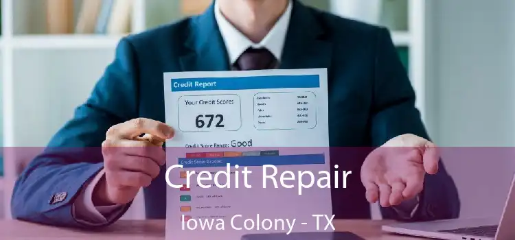 Credit Repair Iowa Colony - TX