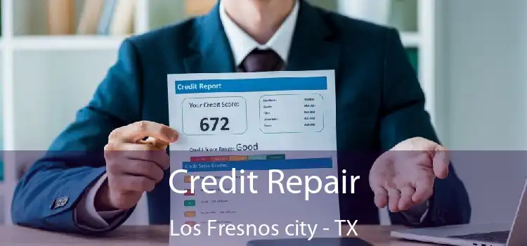 Credit Repair Los Fresnos city - TX