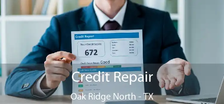 Credit Repair Oak Ridge North - TX