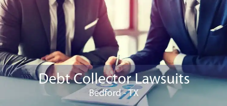 Debt Collector Lawsuits Bedford - TX