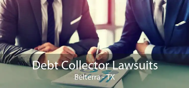 Debt Collector Lawsuits Belterra - TX