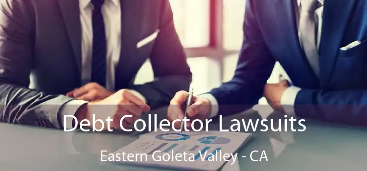 Debt Collector Lawsuits Eastern Goleta Valley - CA