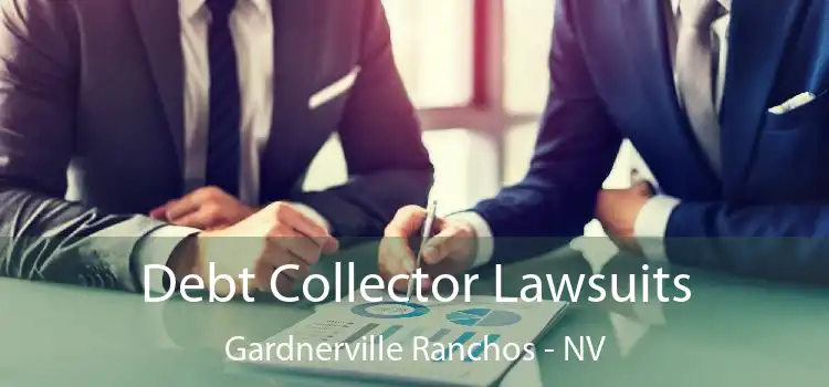 Debt Collector Lawsuits Gardnerville Ranchos - NV