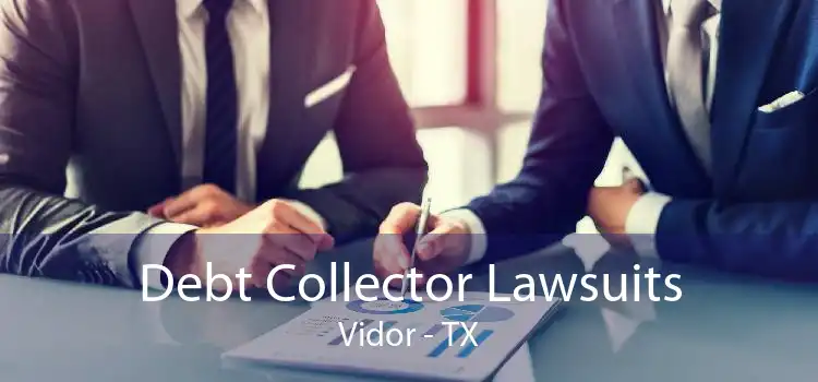 Debt Collector Lawsuits Vidor - TX
