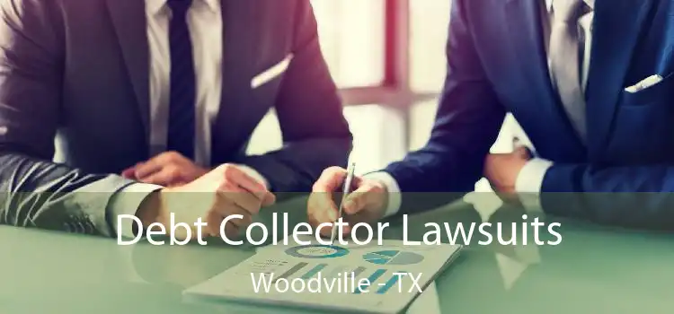 Debt Collector Lawsuits Woodville - TX