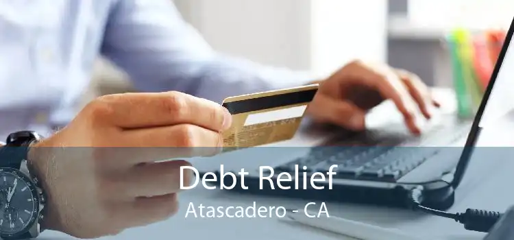 Debt Relief Atascadero - CA
