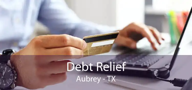 Debt Relief Aubrey - TX
