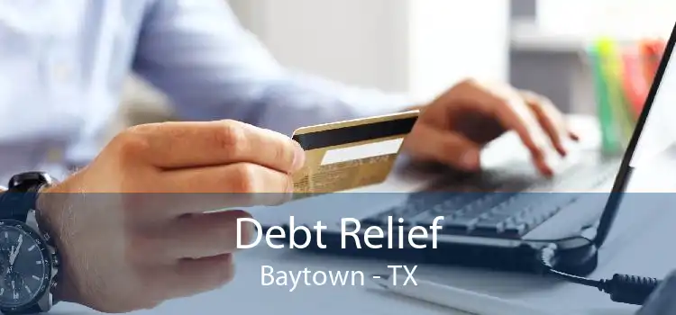 Debt Relief Baytown - TX