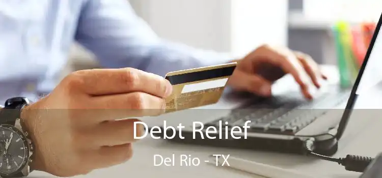 Debt Relief Del Rio - TX