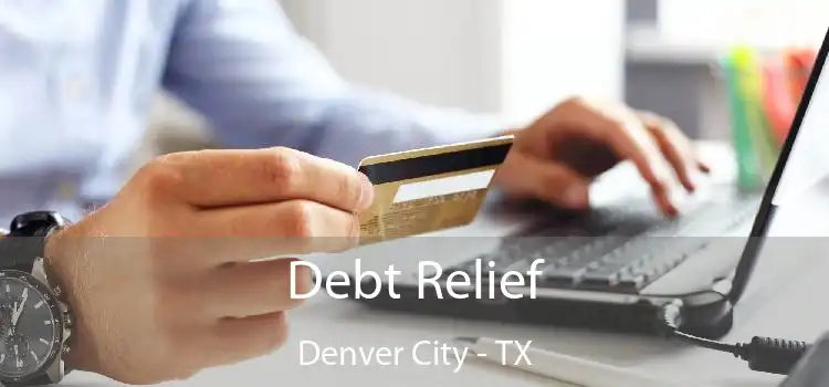 Debt Relief Denver City - TX