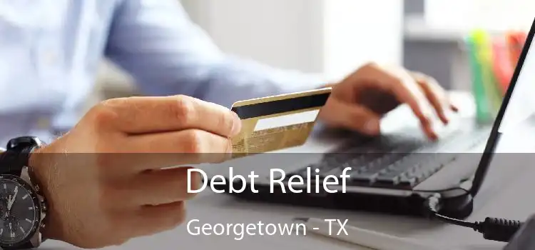 Debt Relief Georgetown - TX