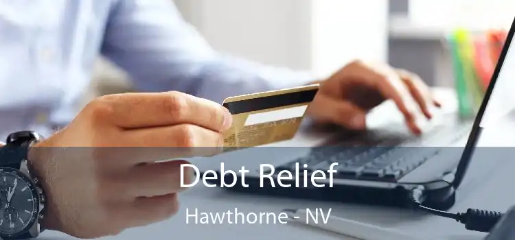 Debt Relief Hawthorne - NV