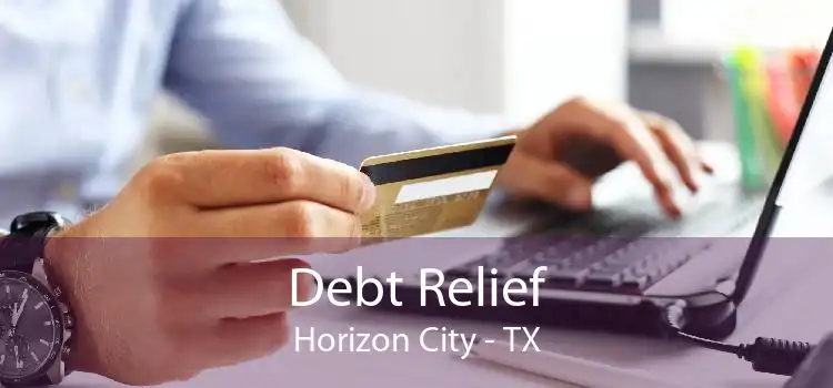 Debt Relief Horizon City - TX