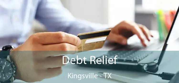 Debt Relief Kingsville - TX