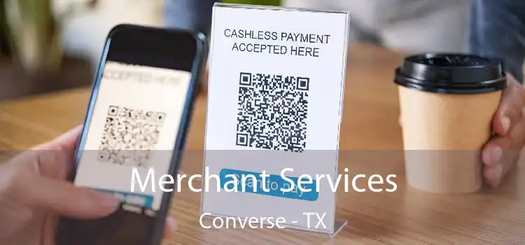 Merchant Services Converse - TX