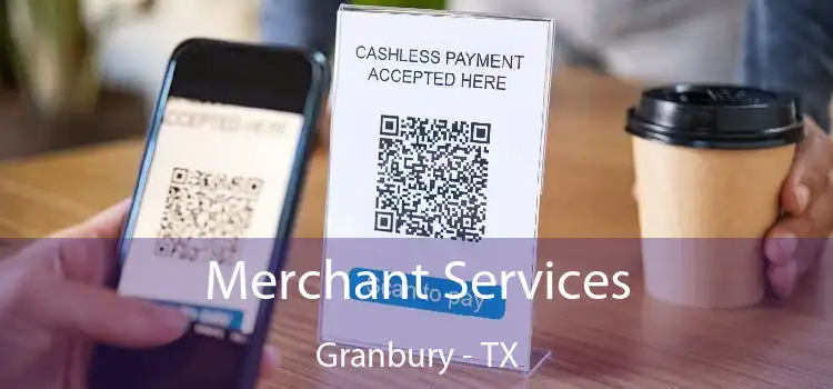 Merchant Services Granbury - TX