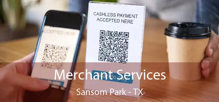 Merchant Services Sansom Park - TX